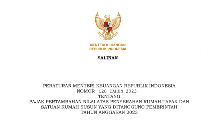 PERATURAN MENTERI KEUANGAN REPUBLIK INDONESIA NOMOR 120 TAHUN 2023 TENTANG PAJAK PERTAMBAHAN NILAI ATAS PENYERAHAN RUMAH TAPAK DAN SATUAN RUMAH SUSUN YANG DITANGGUNG PEMERINTAH TAHUN ANGGARAN 2023